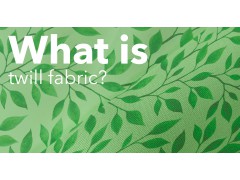 What is twill fabric? - House of U